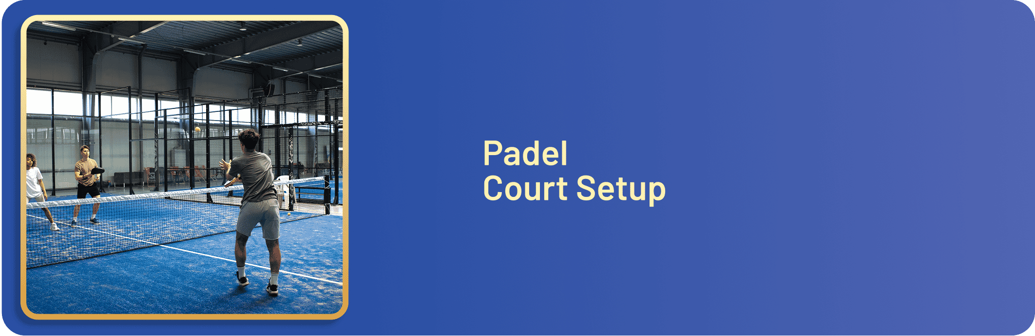 Padel Court Setup